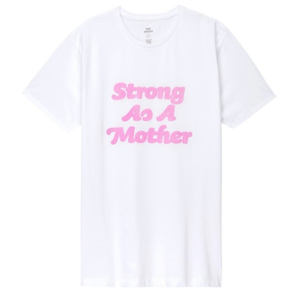 Good American Strong as a Mother t shirt White Tee with Pink Graphic
